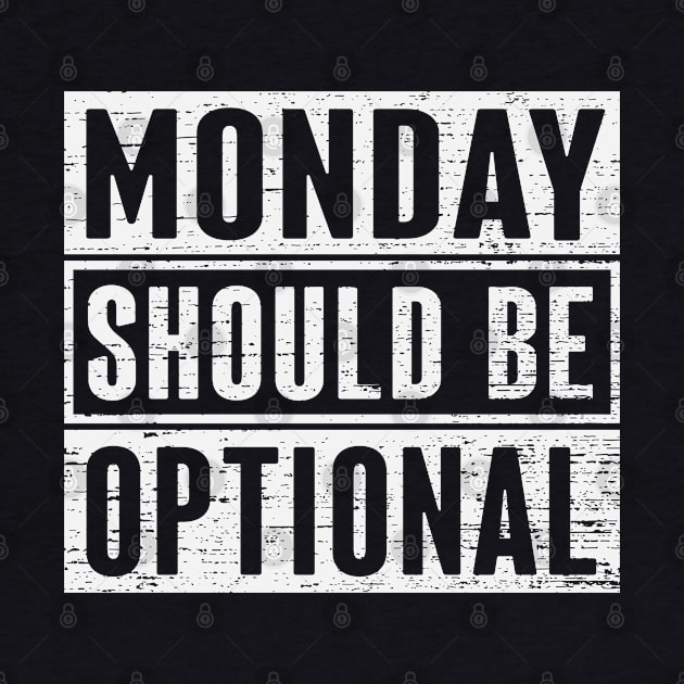 Monday Should Be Optional by ryanjaycruz